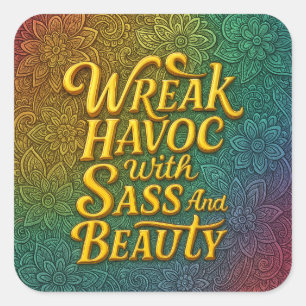 Snarky Wreak Havoc med Sass and Beauty Sticker Fyrkantigt Klistermärke