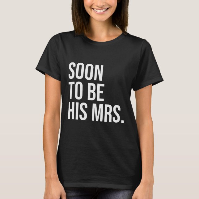 Snart att bli hans fru framtida fru brud 1  t shirt (Framsida)