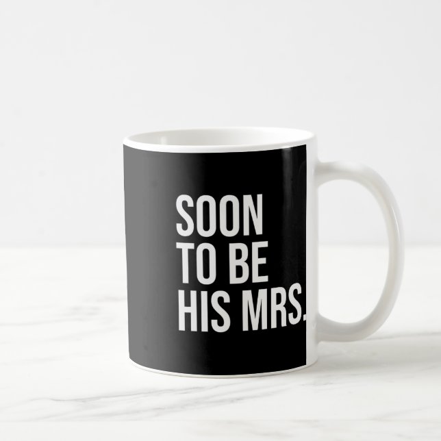 Snart bli hans fru framtida fru brud 1  kaffemugg (Höger)
