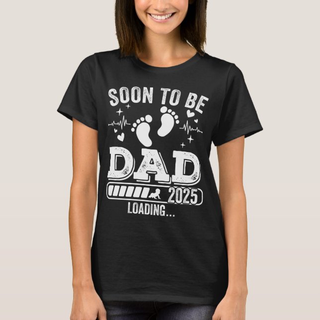 Snart kommer Pappa 2025 att lasta kvinnor T Shirt (Framsida)