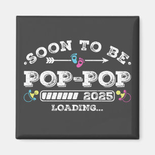 Snart kommer Pop-Pop 2025 Laddar fyrkant Magnet