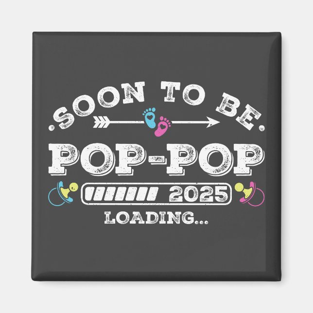 Snart kommer Pop-Pop 2025 Laddar fyrkant Magnet (Framsidan)