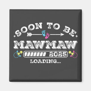 Snart Mawmaw 2025 Laddar Fyrkant Magnet