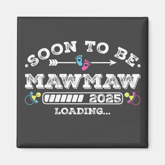 Snart Mawmaw 2025 Laddar Fyrkant Magnet (Framsidan)