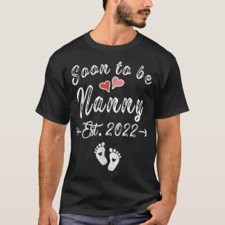 Snart som nanny 2022 Mors dag för nytt nanny T Shirt