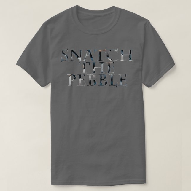 Snatch the Pebble T Shirt (Design framsida)