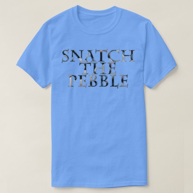 Snatch the Pebble T Shirt (Design framsida)
