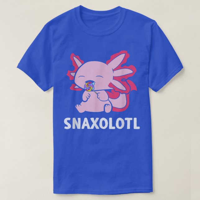 Snaxolotl Candy Axolotl Sweet Funny Baker Axolotl1 T Shirt (Design framsida)