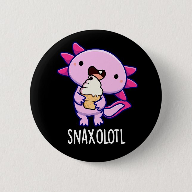 Snaxolotl Funny Axolotl Pun Mörk BG Knapp (Framsida)