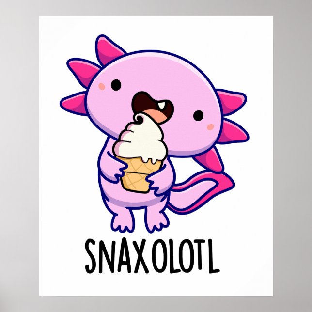 Snaxolotl Funny Axolotl Pun Poster (Framsidan)