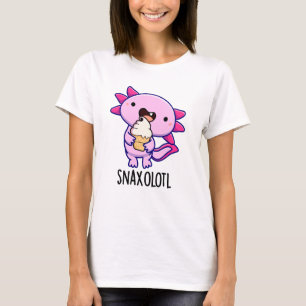 Snaxolotl Funny Axolotl Pun T Shirt