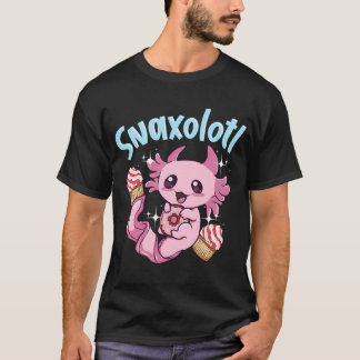 Snaxolotl Funny Axolotl Sweets Desserts Pun T Shirt