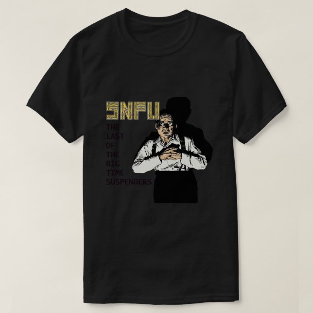 SNFU den sista av de stora tidsrymderna som är nöd T Shirt (Design framsida)