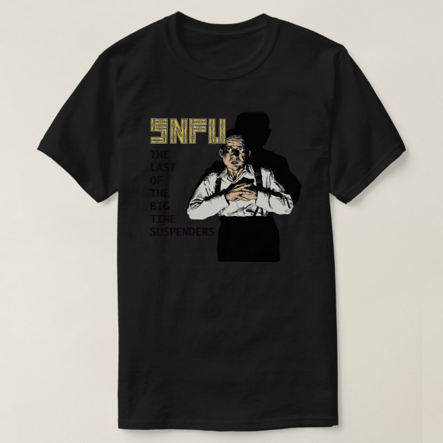 SNFU The Last Of The Big Time Suspenders Essential T Shirt (Design framsida)