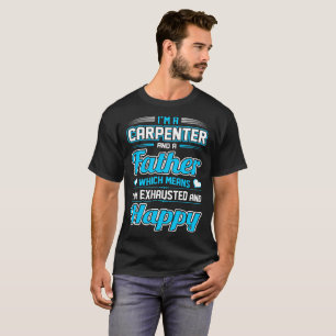 Snickarefar mig utmattad lycklig Tshirt för T Shirt
