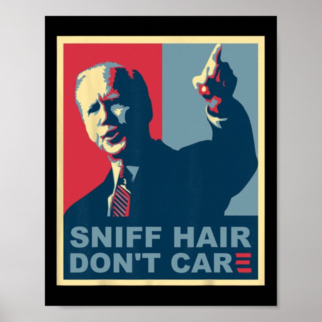 Sniff Hair Don#39;t Care Anti Joe Biden Meme Vode Poster (Framsidan)