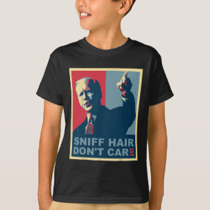Sniff Hair Don#39;t Care Anti Joe Biden Meme Vode T Shirt