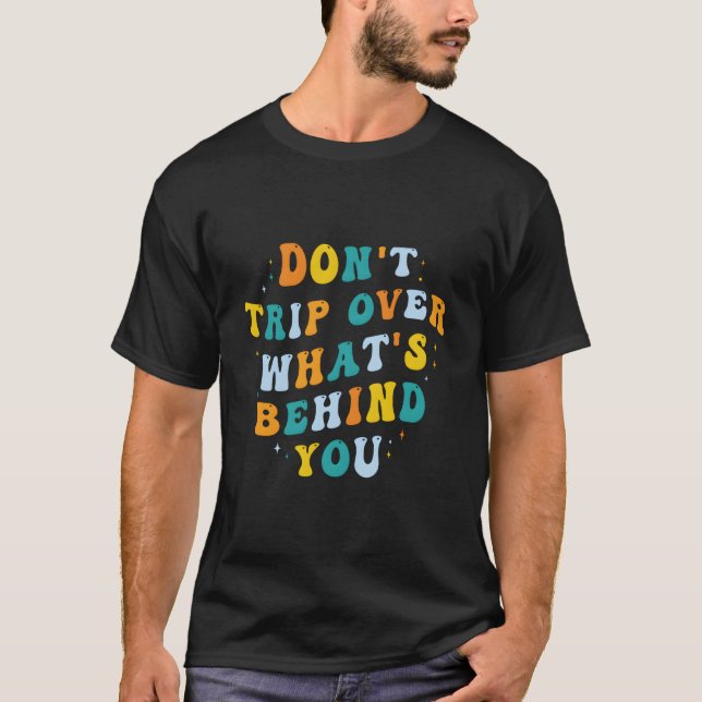 Snilla Inte På W'S Bakom Dig Psykedelisk Trippig T Shirt (Framsida)