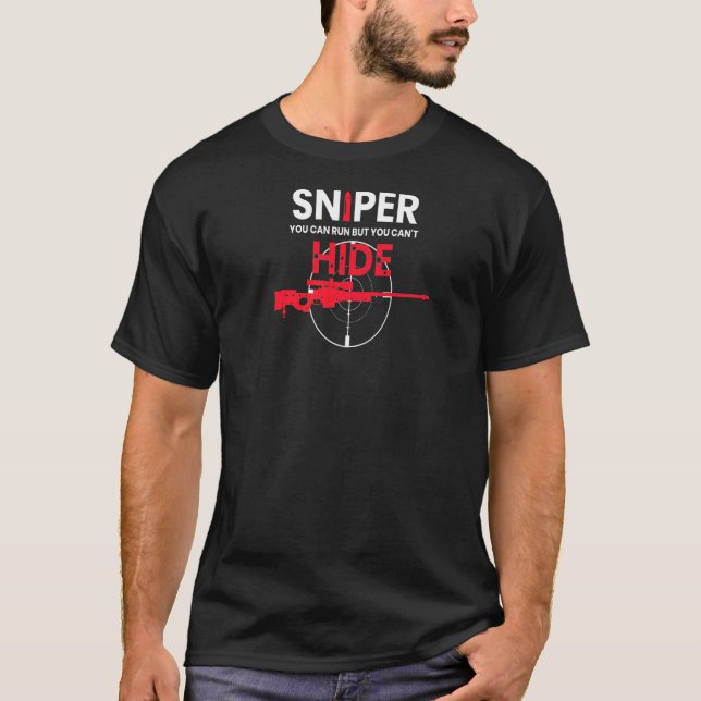 Sniper du kan Springa, men du kan inte Gömma T Shirt (Framsida)