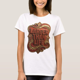 Snittig röd LARGER THAN LIFE Citat T-shirt