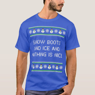 Snö Boots and Ice och ingenting är Nice jul R T Shirt
