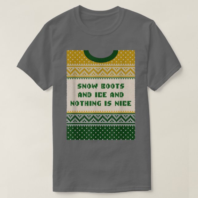 Snö Boots and Ice och ingenting är Nice jul R T Shirt (Design framsida)