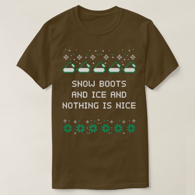 Snö Boots and Ice och ingenting är Nice jul R T Shirt (Design framsida)