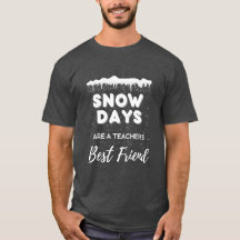 "Snö Days" Lärare T-Shirt för manar