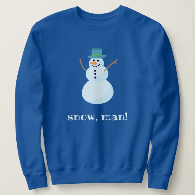 "Snö, man!" Snögubbe Sweatshirt T Shirt (Design framsida)