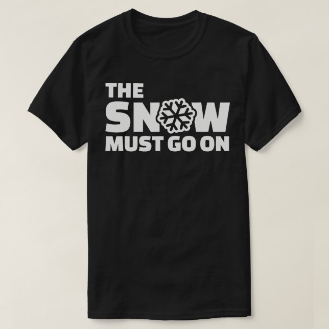 Snö måste fortsätta t shirt (Design framsida)
