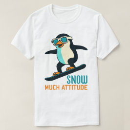 Snö mycket Attityd T Shirt