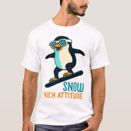 Snö mycket Attityd T Shirt