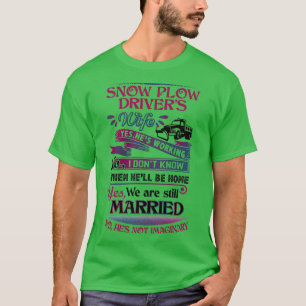 Snö Plow Drivers fru är inte fantasirik T Shirt