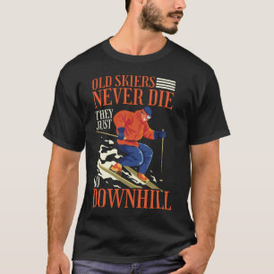 Snö Ski Gamla Skiers dör aldrig de bara går T Shirt