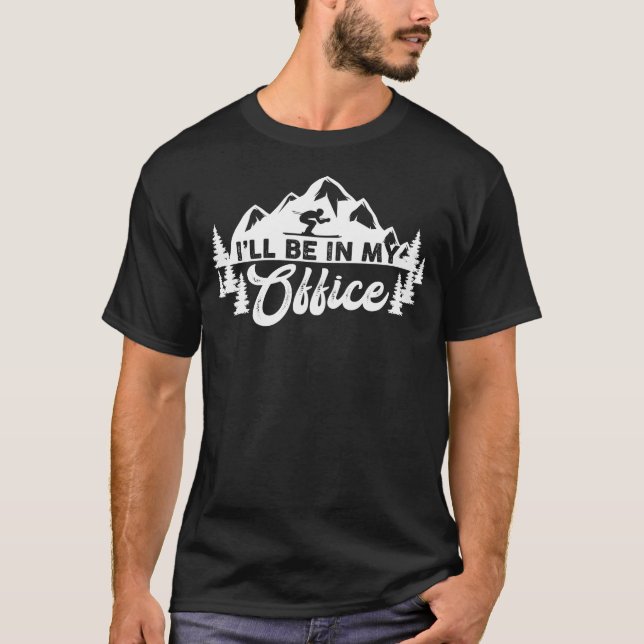 Snö Ski jag kommer att vara på mitt kontor T Shirt (Framsida)