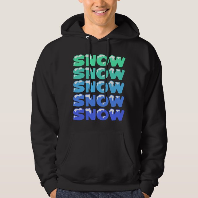 SNÖ, SNÖ, SNÖ, SNÖ, SNÖ, HOODIE (Framsida)