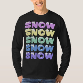SNÖ, SNÖ, SNÖ, SNÖ, SNÖ, T SHIRT