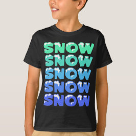 SNÖ, SNÖ, SNÖ, SNÖ, SNÖ, T SHIRT