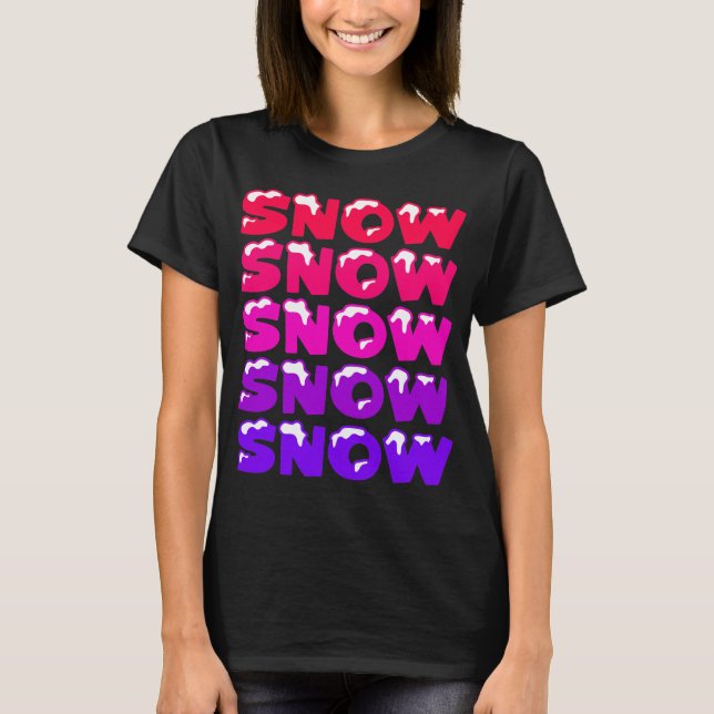 SNÖ, SNÖ, SNÖ, SNÖ, SNÖ, T SHIRT (Framsida)