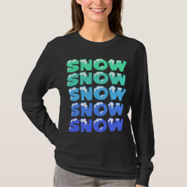SNÖ, SNÖ, SNÖ, SNÖ, SNÖ, T SHIRT