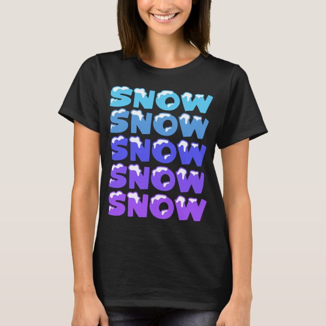 SNÖ, SNÖ, SNÖ, SNÖ, SNÖ, T SHIRT (Framsida)