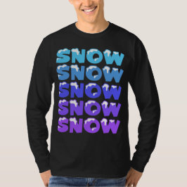 SNÖ, SNÖ, SNÖ, SNÖ, SNÖ, T SHIRT