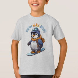 Snö Way, Bruh! Funny Penguin Snowboarding T Shirt