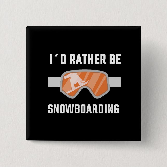 Snöbordning - jag skulle hellre vara snöbordning knapp (Framsida)