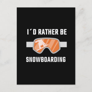 Snöbordning - jag skulle hellre vara snöbordning vykort