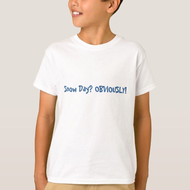 Snödag? SJÄLVFALLET! T-shirt (Framsida)