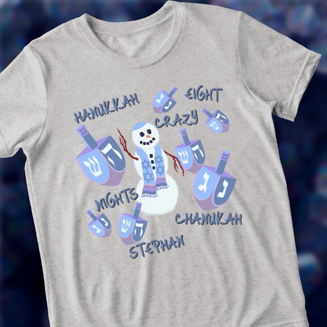 Snögubbe Dreidels Funny 8 Crazy Nights Hanukkah T Shirt (Personalize this funny 8 Crazy Nights Hanukkah tee shirt using the text template provided)