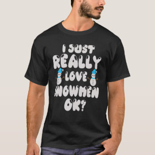Snögubbe Figurine I Verkligen Snögubbar OK T Shirt