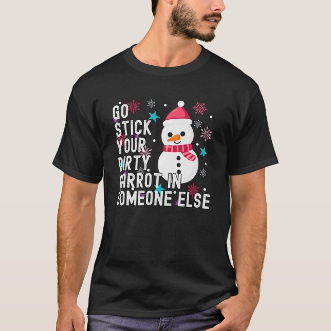 Snögubbe kör din smutsiga morot i någon annan t shirt (Framsida)