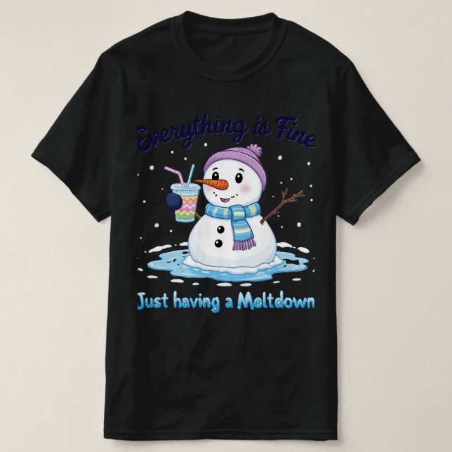 snögubbe | Med en smältpunkt | Allting är bra T Shirt (Design framsida)